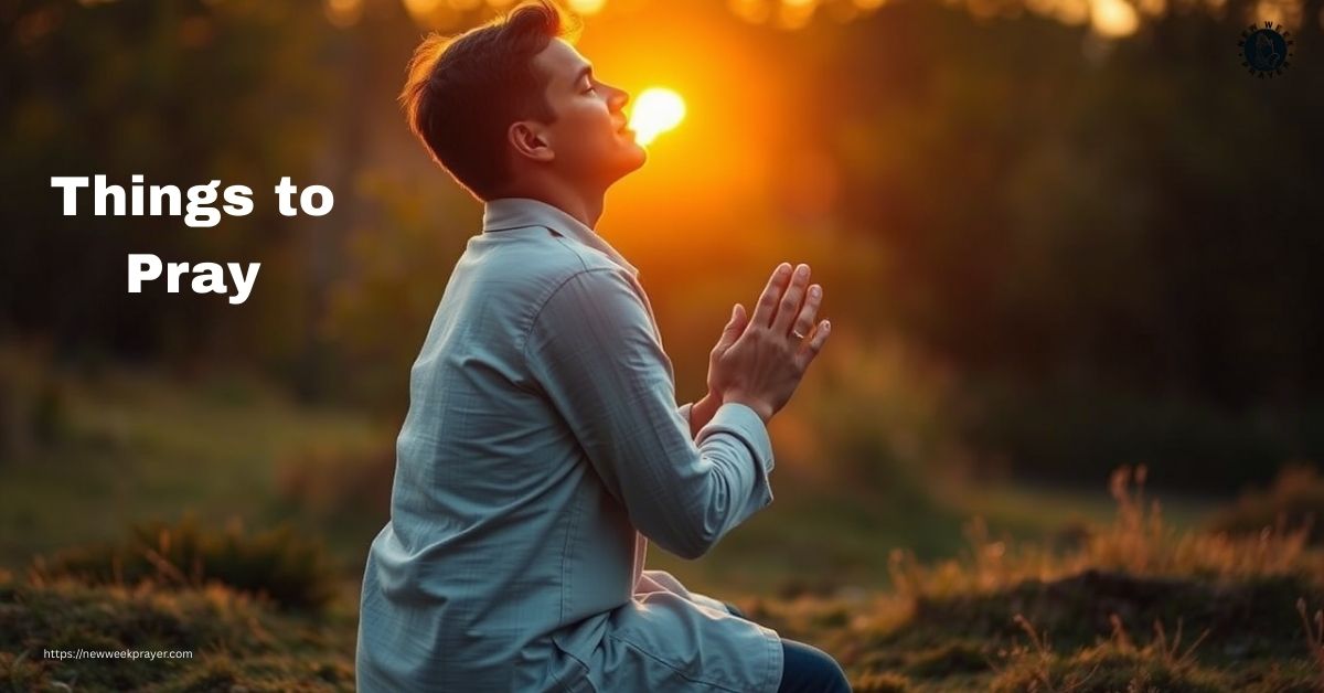 Things to Pray