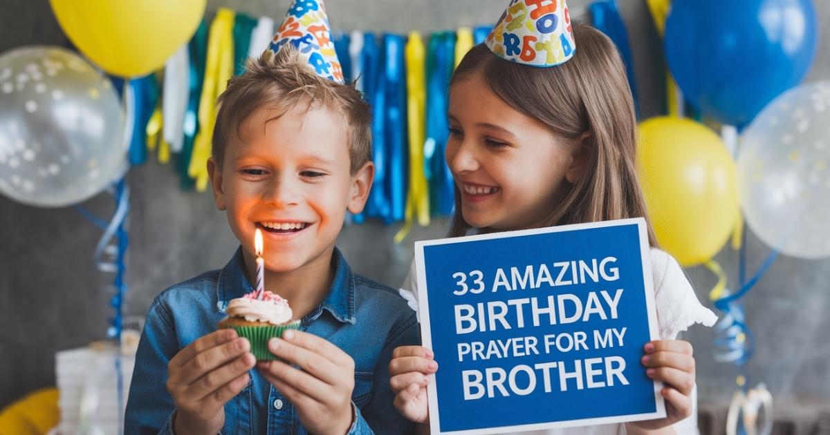Amazing Birthday Prayer For My Brother