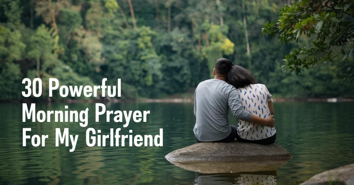Powerful Morning Prayer For My Girlfriend