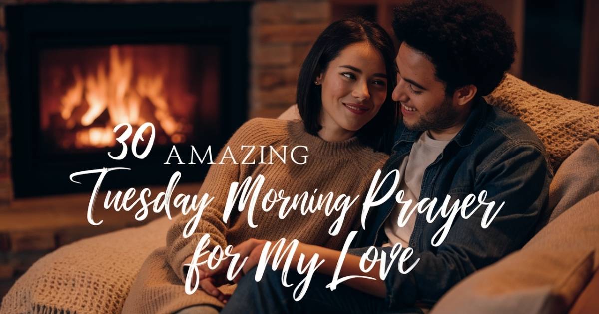 Amazing Tuesday Morning Prayer for My Love
