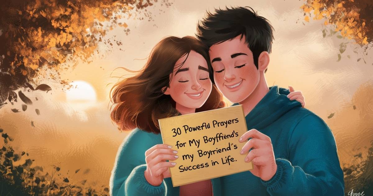 30 Powerful Prayer For My Boyfriend Success In Life