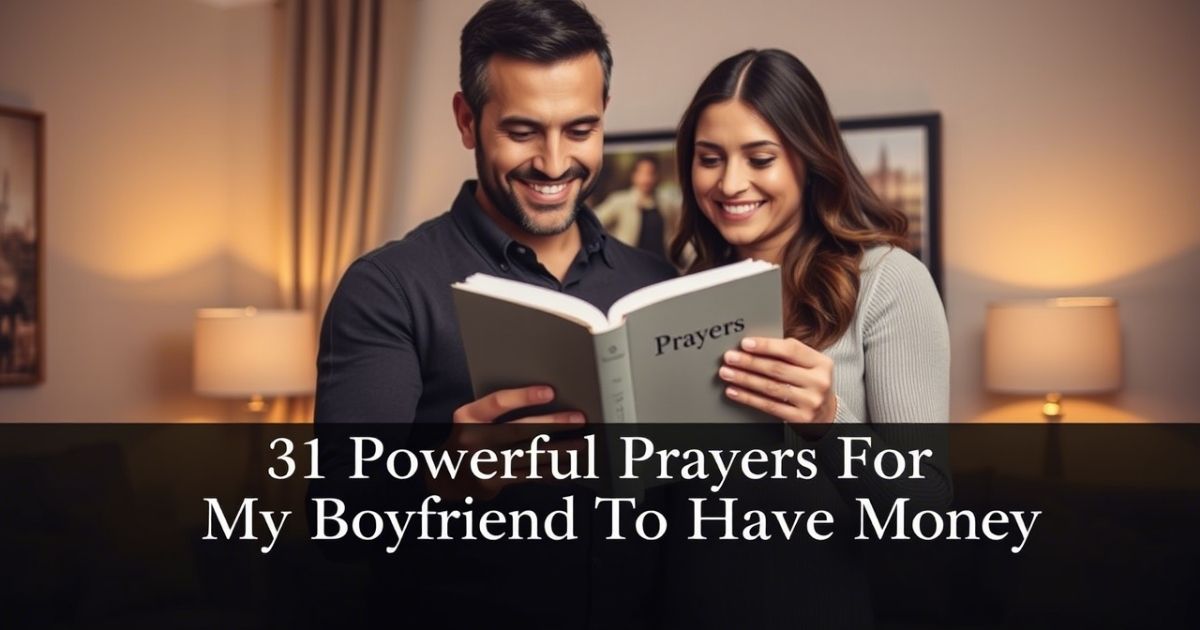 Powerful Prayer For My Boyfriend To Have Money
