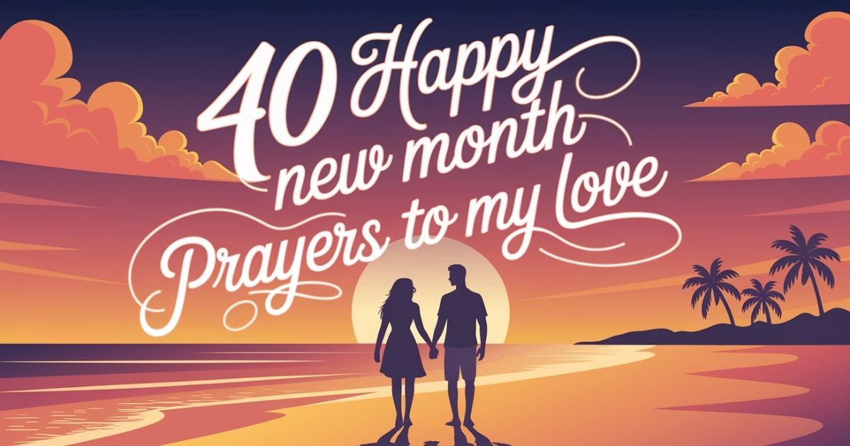 40 Happy New Month Prayers to My Love