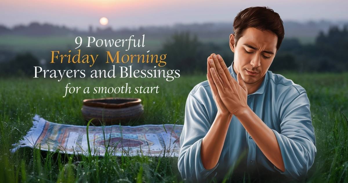 Powerful Friday Morning Prayers and Blessings for a Smooth Start