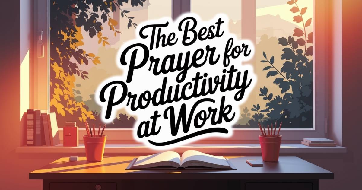 The Best Prayer for Productivity at Work
